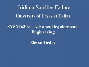 Iridium Satellite Failure University of Texas at Dallas
