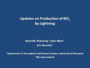 Updates on Production of NOx by Lightning Kenneth