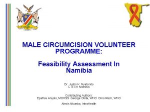 MALE CIRCUMCISION VOLUNTEER PROGRAMME Feasibility Assessment In Namibia