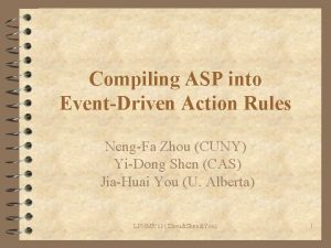 Compiling ASP into EventDriven Action Rules NengFa Zhou