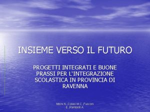 INSIEME VERSO IL FUTURO PROGETTI INTEGRATI E BUONE