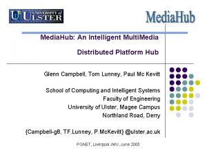 Media Hub An Intelligent Multi Media Distributed Platform