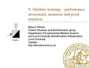 8 Machine learning performance assessment measures and good