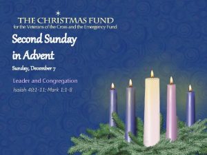 Second Sunday in Advent Sunday December 7 Leader