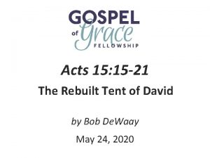 Acts 15 15 21 The Rebuilt Tent of