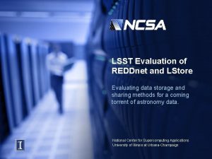 LSST Evaluation of REDDnet and LStore Evaluating data