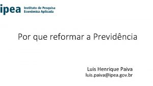 Por que reformar a Previdncia Luis Henrique Paiva