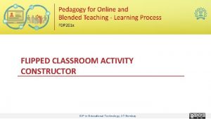 FLIPPED CLASSROOM ACTIVITY CONSTRUCTOR IDP in Educational Technology