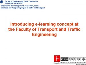 Faculty of Transport and Traffic Engineering BELGRADE UNIVERSITY