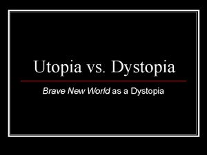 Utopia vs Dystopia Brave New World as a