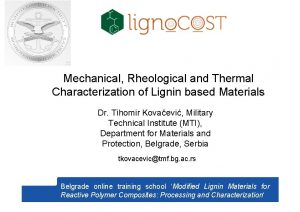 Mechanical Rheological and Thermal Characterization of Lignin based