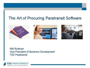 The Art of Procuring Paratransit Software Will Rodman