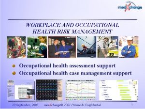 WORKPLACE AND OCCUPATIONAL HEALTH RISK MANAGEMENT Occupational health