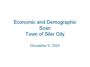 Economic and Demographic Scan Town of Siler City