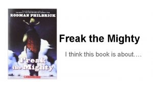 Freak the Mighty I think this book is