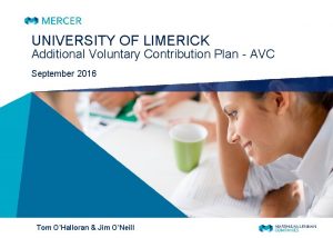 UNIVERSITY OF LIMERICK Additional Voluntary Contribution Plan AVC