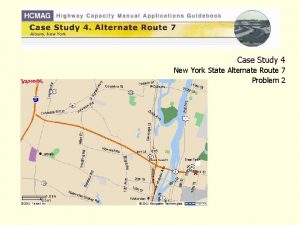 Case Study 4 New York State Alternate Route