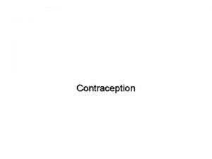 Contraception Birth Control Interfering with the reproductive process