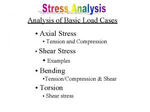 Analysis of Basic Load Cases Axial Stress Tension