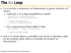 The for Loop To execute a sequence of