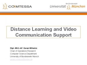 Distance Learning and Video Communication Support Dipl Wirt