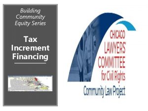 Building Community Equity Series Tax Increment Financing Building