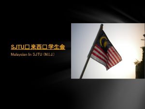 SJTU Malaysian In SJTU M I J Who