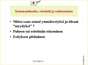 Kommunikaatio viestint ja esiintyminen Taru Mattsson Oy Raffinato