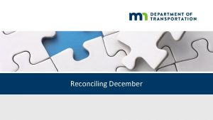 Reconciling December Reconciling the Month of December The