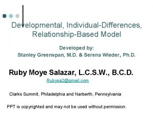 Developmental IndividualDifferences RelationshipBased Model Developed by Stanley Greenspan