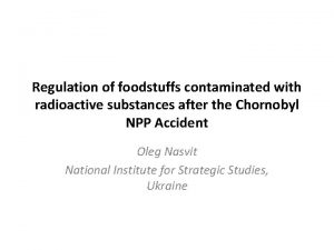 Regulation of foodstuffs contaminated with radioactive substances after