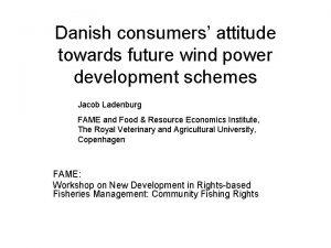 Danish consumers attitude towards future wind power development