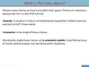 What Is This Class About People make choices