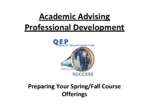 Academic Advising Professional Development Preparing Your SpringFall Course