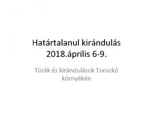 Hatrtalanul kirnduls 2018 prilis 6 9 Trk s