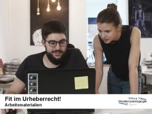 Fit im Urheberrecht Arbeitsmaterialien Fit im Urheberrecht Brainstorming