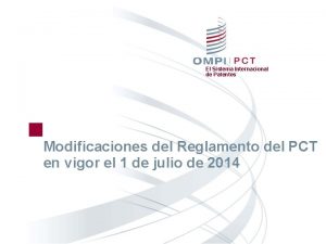 El Sistema Internacional de Patentes Modificaciones del Reglamento