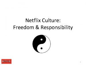 Netflix Culture Freedom Responsibility 1 We Seek Excellence