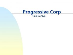 Progressive Corp TakeAways Progressives recipe for Competitive Advantage