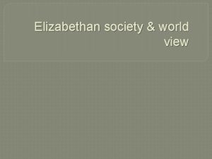 Elizabethan society world view The Great Chain of