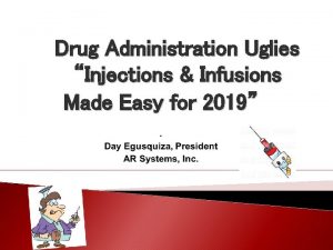 Drug Administration Uglies Injections Infusions Made Easy for