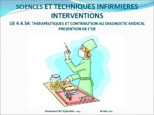 SCIENCES ET TECHNIQUES INFIRMIERES INTERVENTIONS UE 4 4