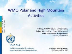 WMO Polar and High Mountain Activities Jeff Key