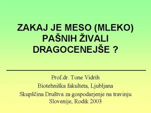 ZAKAJ JE MESO MLEKO PANIH IVALI DRAGOCENEJE Prof