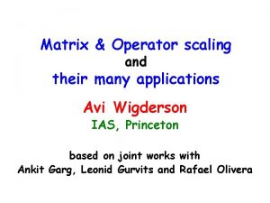 Matrix Operator scaling and their many applications Avi