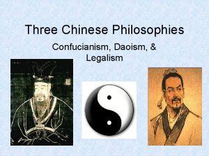 Three Chinese Philosophies Confucianism Daoism Legalism The Zhou