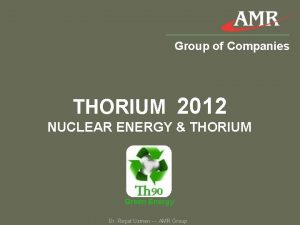 Group of Companies THORIUM 2012 NUCLEAR ENERGY THORIUM