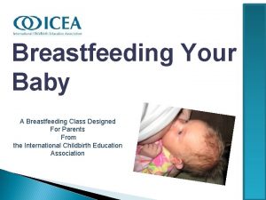 Breastfeeding Your Baby A Breastfeeding Class Designed For