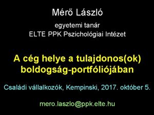 Mr Lszl egyetemi tanr ELTE PPK Pszicholgiai Intzet