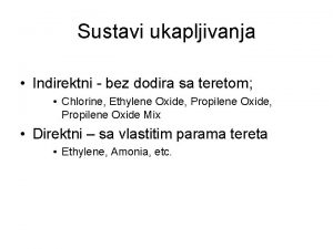 Sustavi ukapljivanja Indirektni bez dodira sa teretom Chlorine